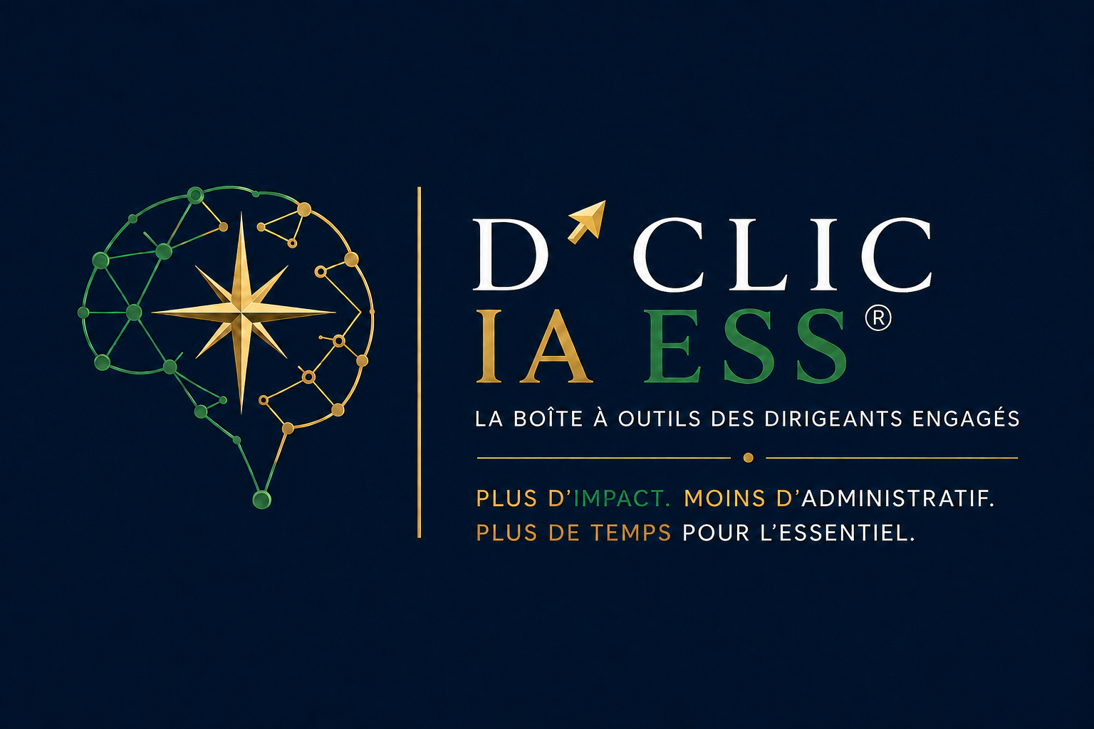 D'CLIC IA ESS — la boîte à outils des dirigeants engagés. Plus d'impact. Moins d'administratif. Plus de temps pour l'essentiel.
